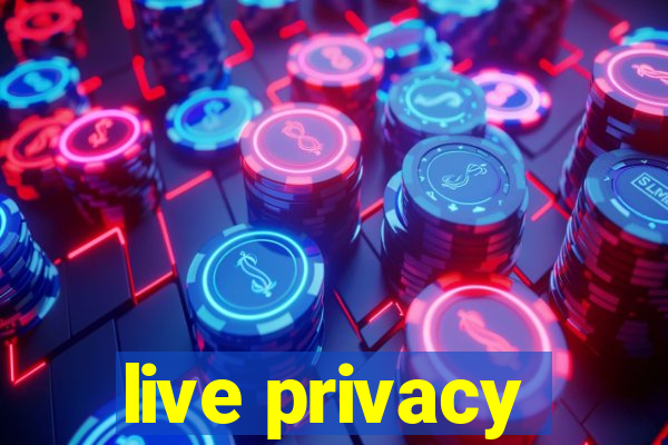 live privacy